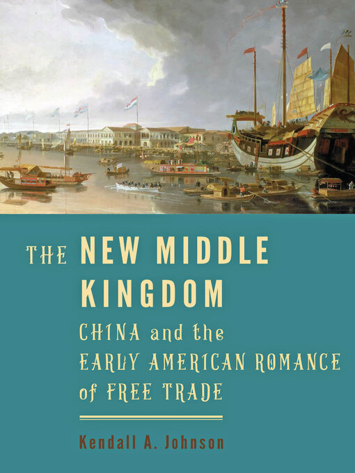 Title details for The New Middle Kingdom by Kendall A. Johnson - Available